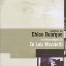Z Luiz Mazziotti: Canes de Chico Buarque